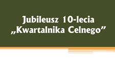 Jubileusz 10-lecia "Kwartalnika Celnego" - ZDJCIA