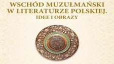 Wschód muzumaski w literaturze polskiej